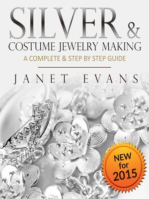 cover image of Silver & Costume Jewelry Making --A Complete & Step by Step Guide